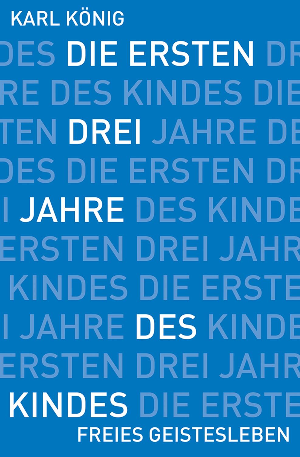 Die ersten drei Jahre des Kindes Erwerb des aufrechten Ganges, Erlernen der Muttersprache, Erwachen des Denkens.
