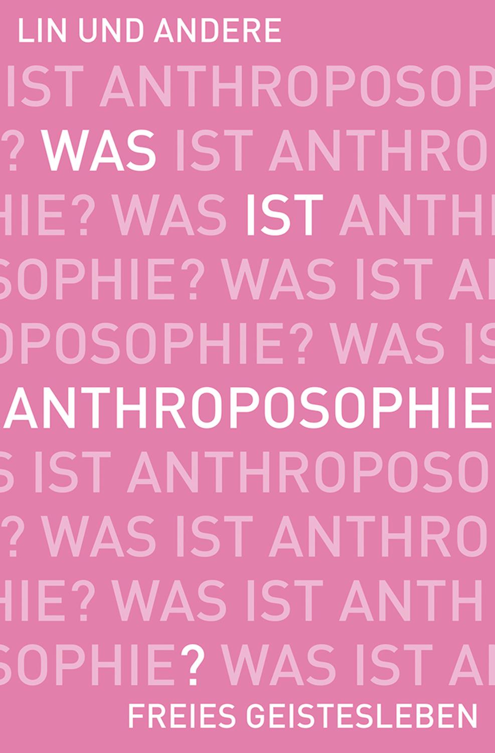 Was ist Anthroposophie? Sieben Perspektiven.