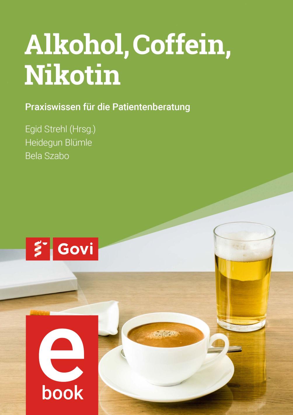 Alkohol, Coffein, Nikotin Praxiswissen für die Patientenberatung