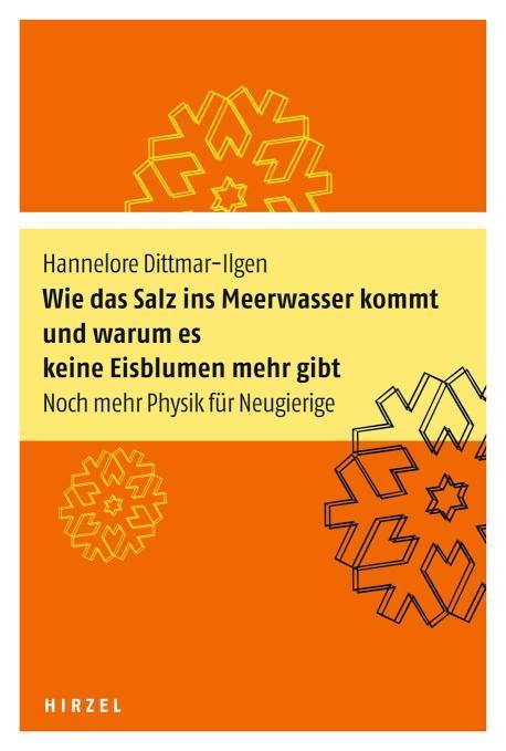 Wie das Salz ins Meerwasser kommt und warum es keine Eisblumen mehr gibt Noch mehr Physik für Neugierige