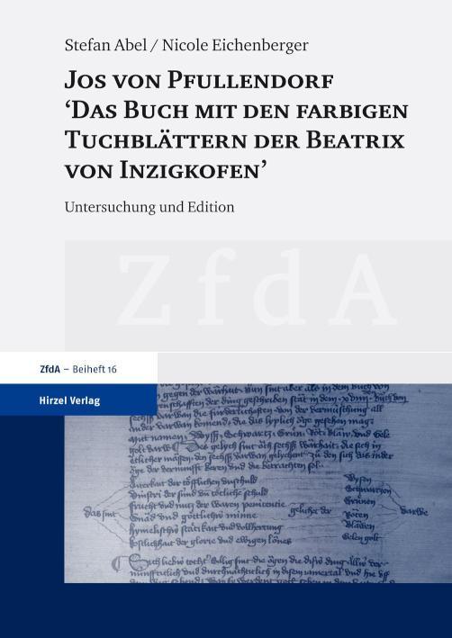 Jos von Pfullendorf: 'Das Buch mit den farbigen Tuchblättern der Beatrix von Inzigkofen' Untersuchung und Edition