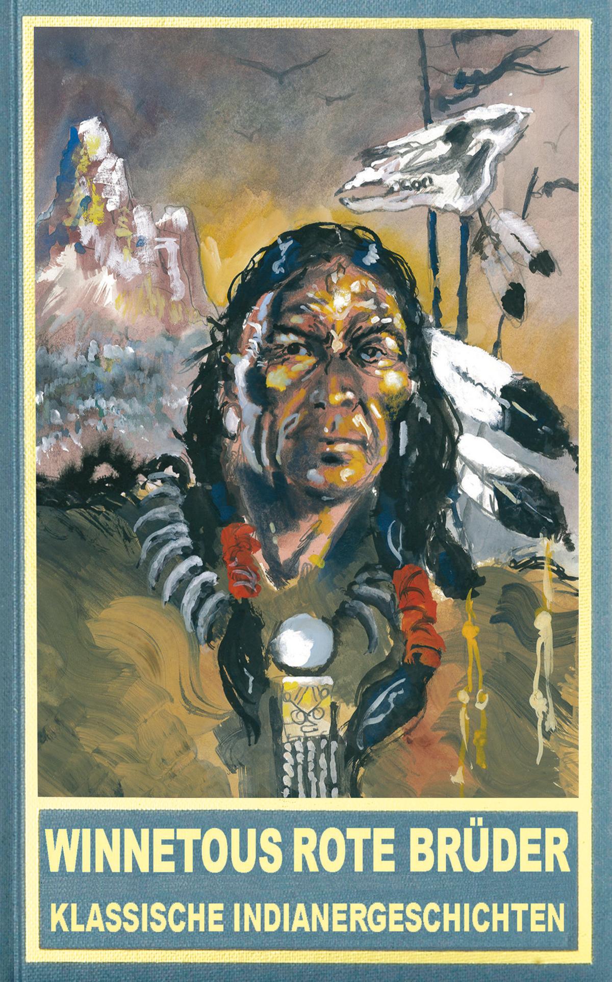 Winnetous rote Brüder Klassische Indianergeschichten