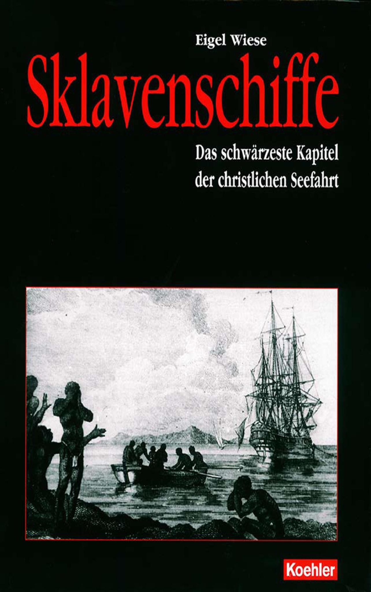 Sklavenschiffe Das schwärzeste Kapitel der christlichen Seefahrt