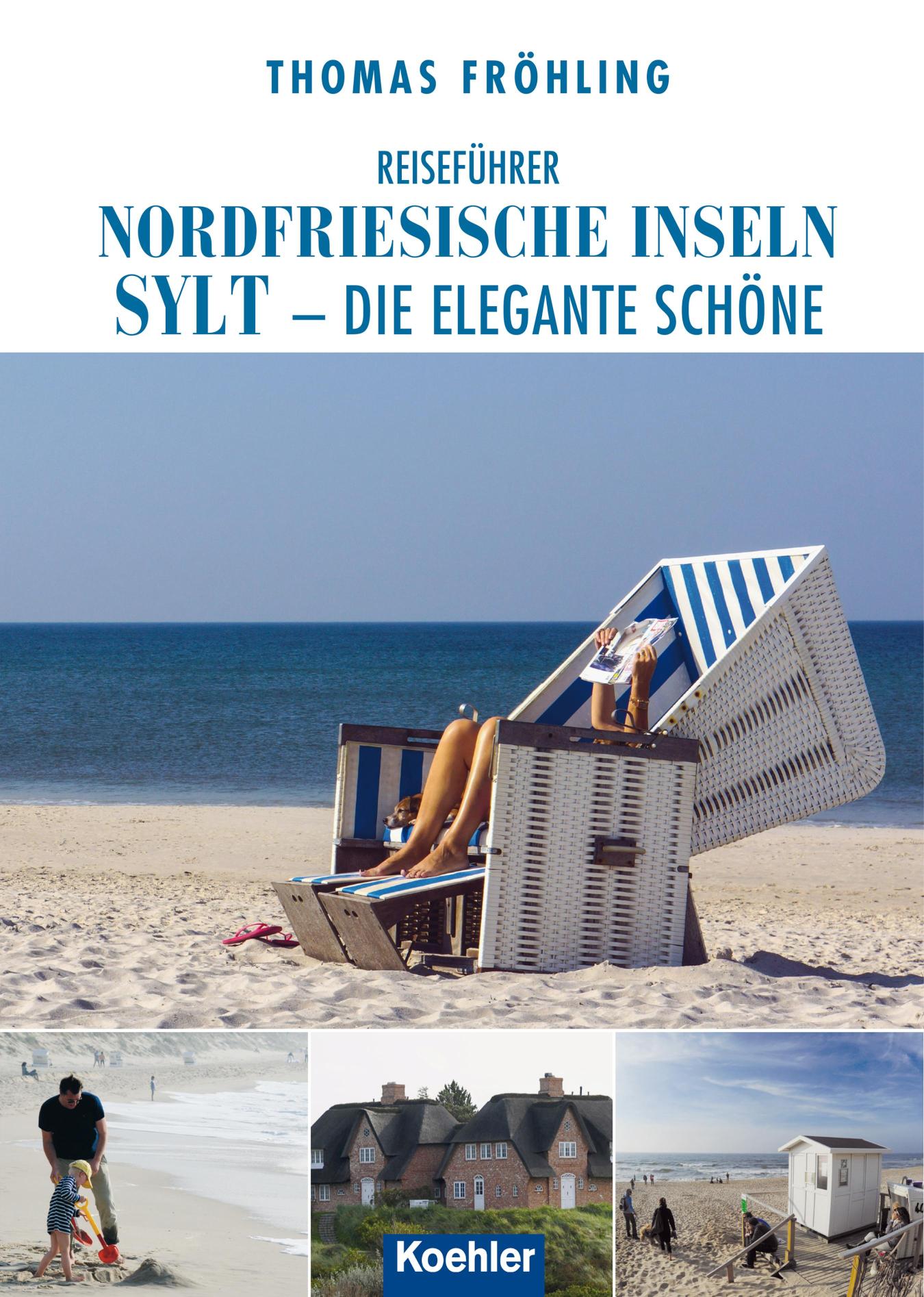 Reiseführer Nordfriesische Inseln Sylt Die elegante Schöne