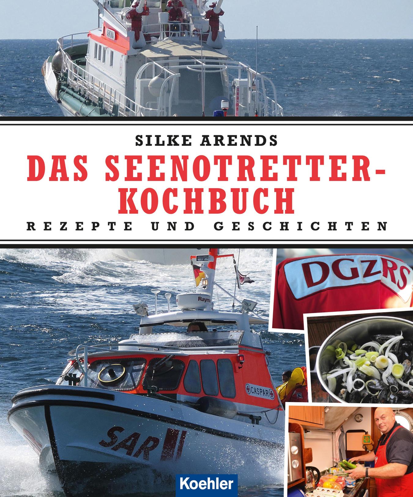 Das Seenotretter-Kochbuch Rezepte und Geschichten