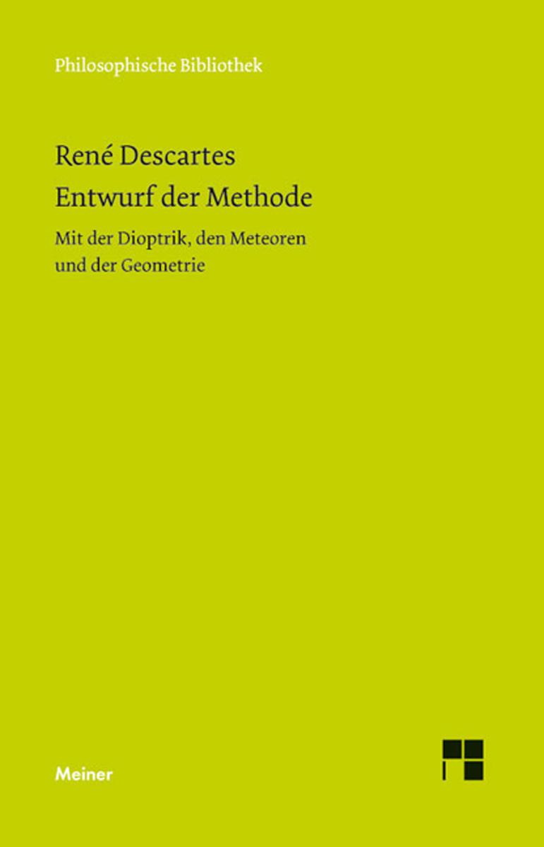 Entwurf der Methode Mit der Dioptrik, den Meteoren und der Geometrie