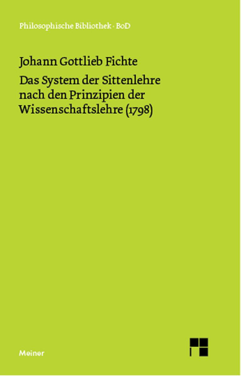 Das System der Sittenlehre nach den Prinzipien der Wissenschaftslehre (1798) 
