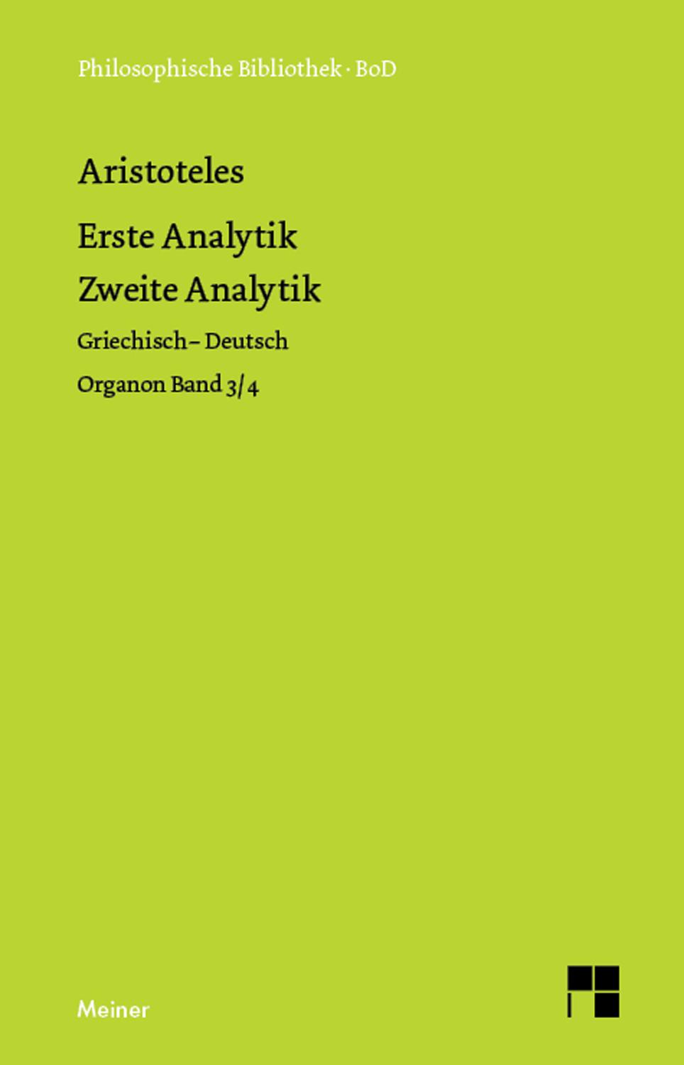 Erste Analytik. Zweite Analytik Organon Band 3/4. Zweisprachige Ausgabe