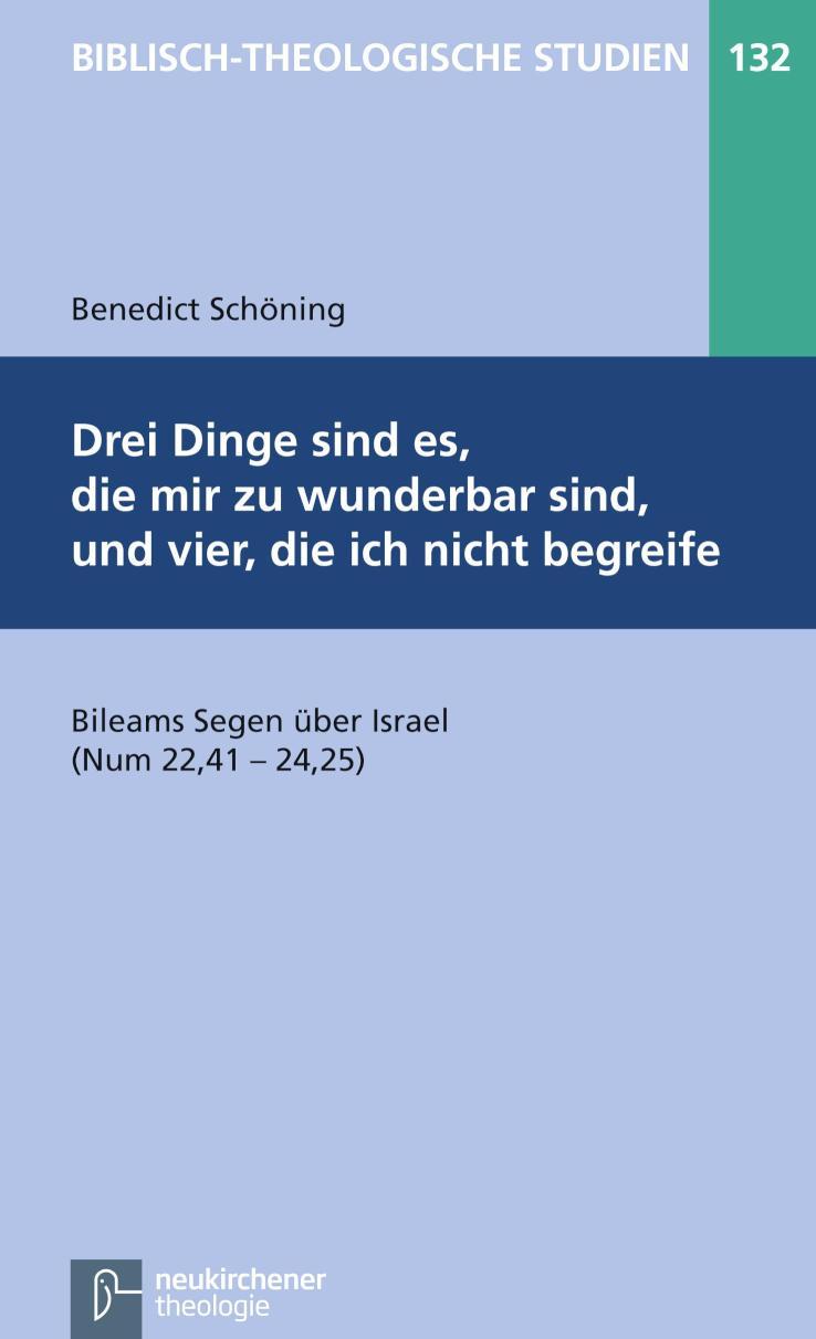Drei Dinge sind es, die mir zu wunderbar sind, und vier, die ich nicht begreife Bileams Segen über Israel (Num 22,41-24,25)