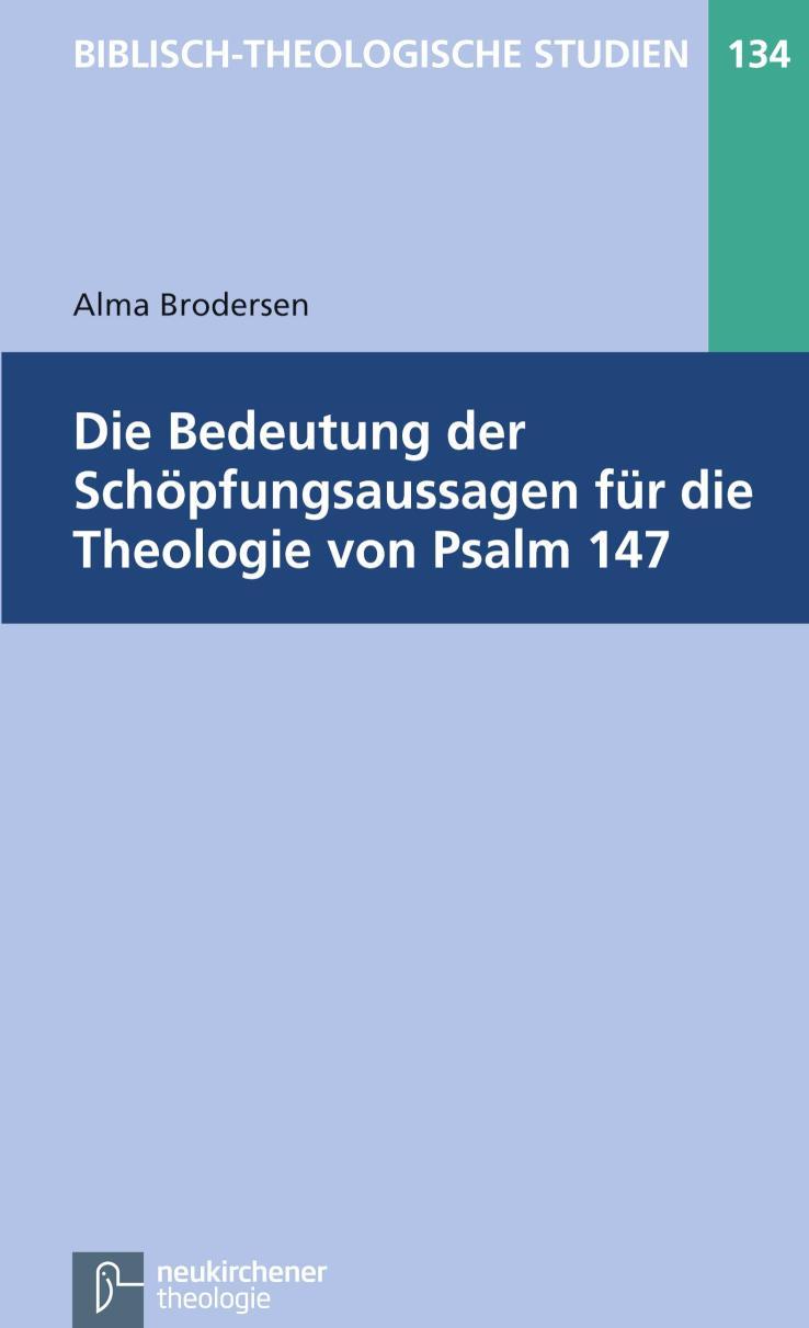 Die Bedeutung der Schöpfungsaussagen für die Theologie von Psalm 147 