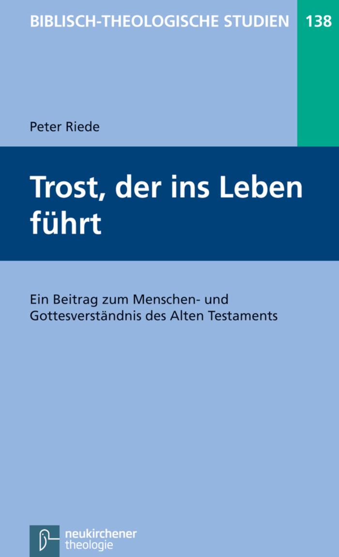 Trost, der ins Leben führt Ein Beitrag zum Menschen- und Gottesverständnis des Alten Testaments