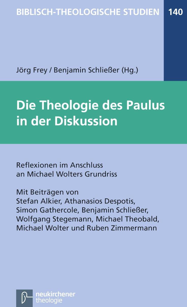 Die Theologie des Paulus in der Diskussion Reflexionen im Anschluss an Michael Wolters Grundriss