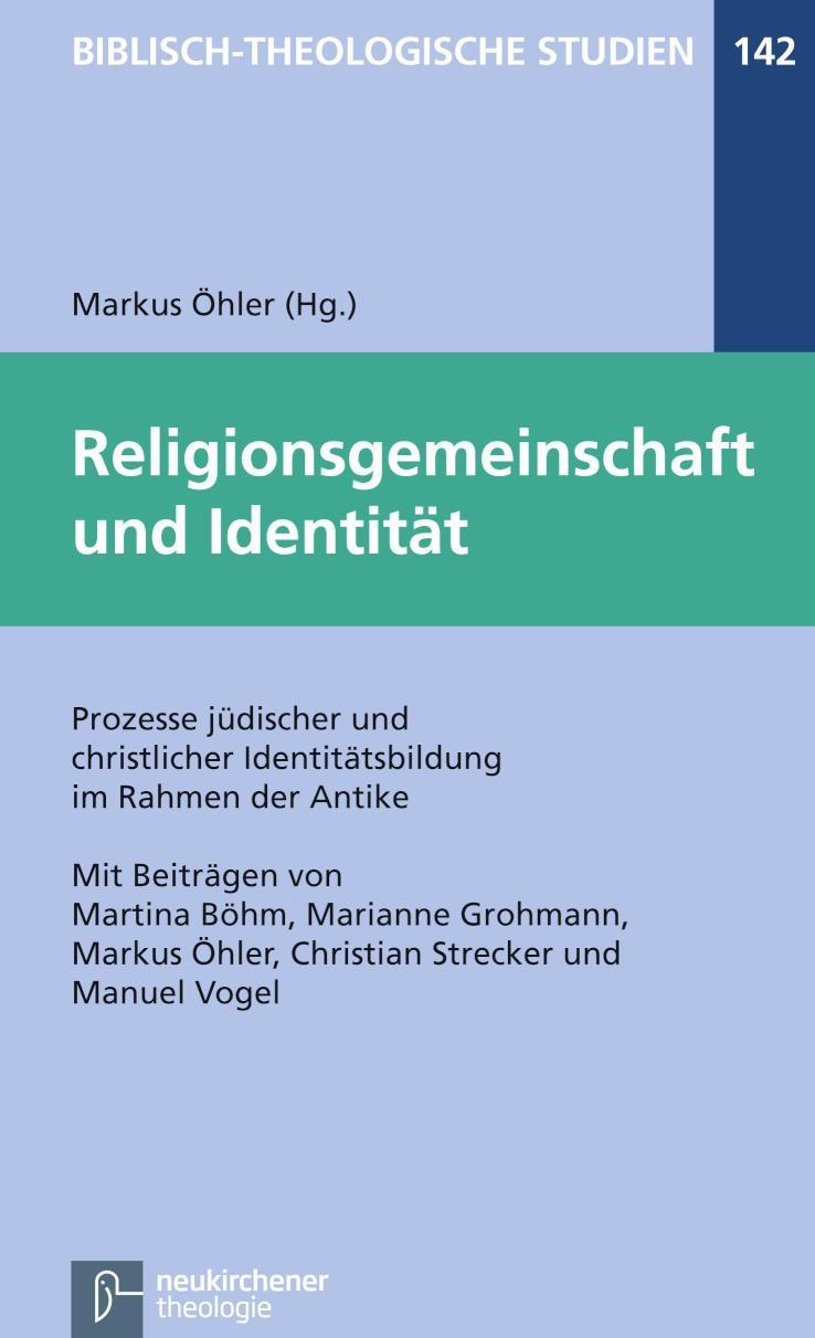 Religionsgemeinschaft und Identität Prozesse jüdischer und christlicher Identitätsbildung im Rahmen der Antike