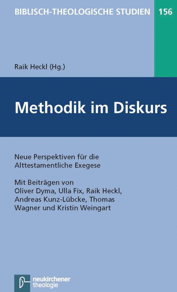 Methodik im Diskurs Neue Perspektiven für die Alttestamentliche Exegese