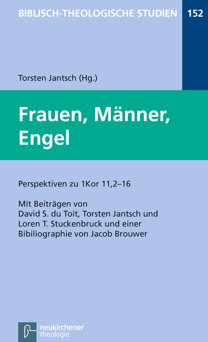 Frauen, Männer, Engel Perspektiven zu 1Kor 11,2-16