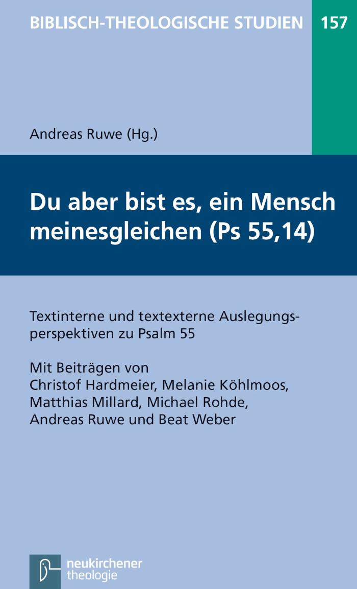 Du aber bist es, ein Mensch meinesgleichen (Psalm 55,14) Ein Gespräch über Psalm 55 und seine Parallelen