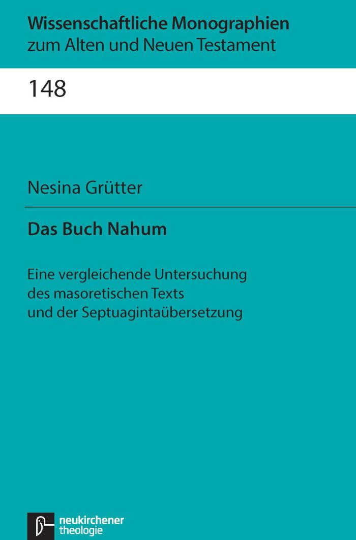 Das Buch Nahum Eine vergleichende Untersuchung des masoretischen Texts und der Septuagintaübersetzung