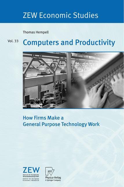 Computers and Productivity How Firms Make a General Purpose Technology Work