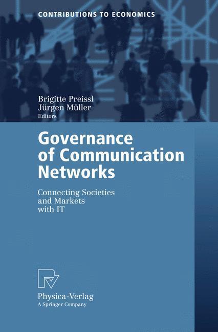 Governance of Communication Networks Connecting Societies and Markets with IT