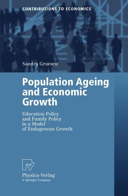 Population Ageing and Economic Growth Education Policy and Family Policy in a Model of Endogenous Growth