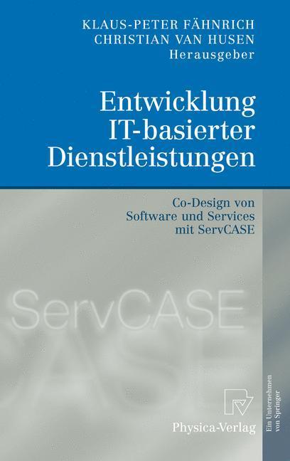 Entwicklung IT-basierter Dienstleistungen Co-Design von Software und Services mit ServCASE