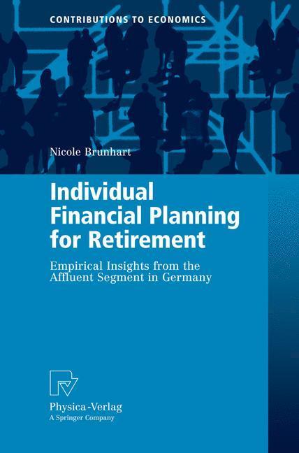 Individual Financial Planning for Retirement Empirical Insights from the Affluent Segment in Germany