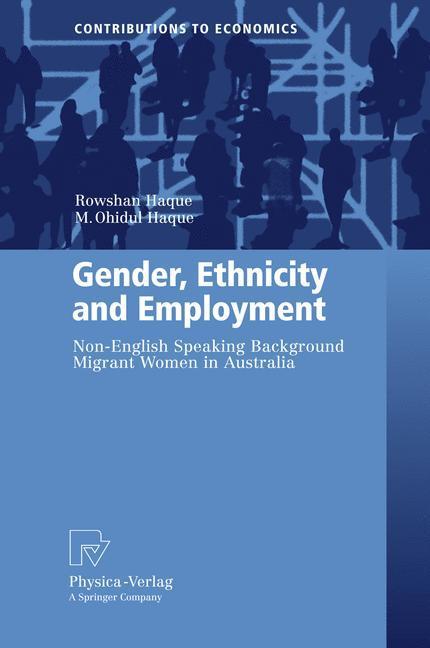 Gender, Ethnicity and Employment Non-English Speaking Background Migrant Women in Australia