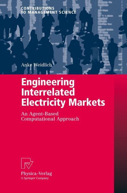 Engineering Interrelated Electricity Markets An Agent-Based Computational Approach