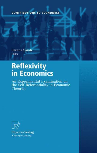 Reflexivity in Economics An Experimental Examination on the Self-Referentiality of Economic Theories