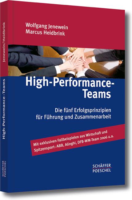 High-Performance-Teams Die fünf Erfolgsprinzipien für Führung und