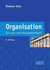 Organisation Ein Lehr- und Managementbuch 