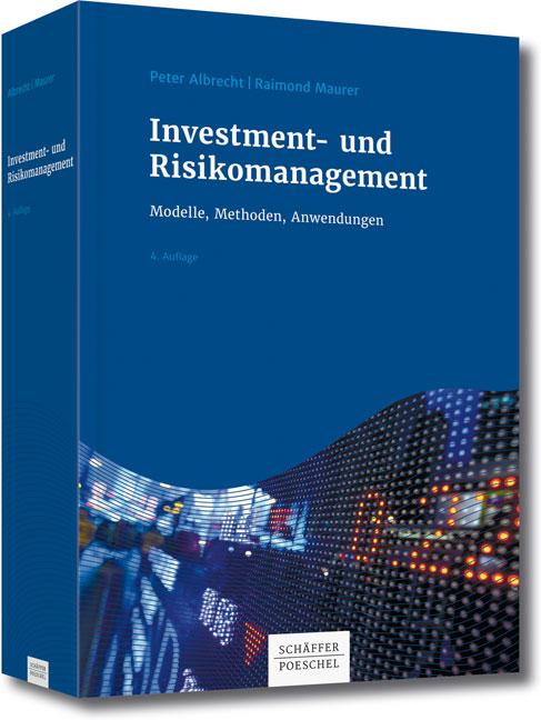 Investment- und Risikomanagement Modelle, Methoden, Anwendungen