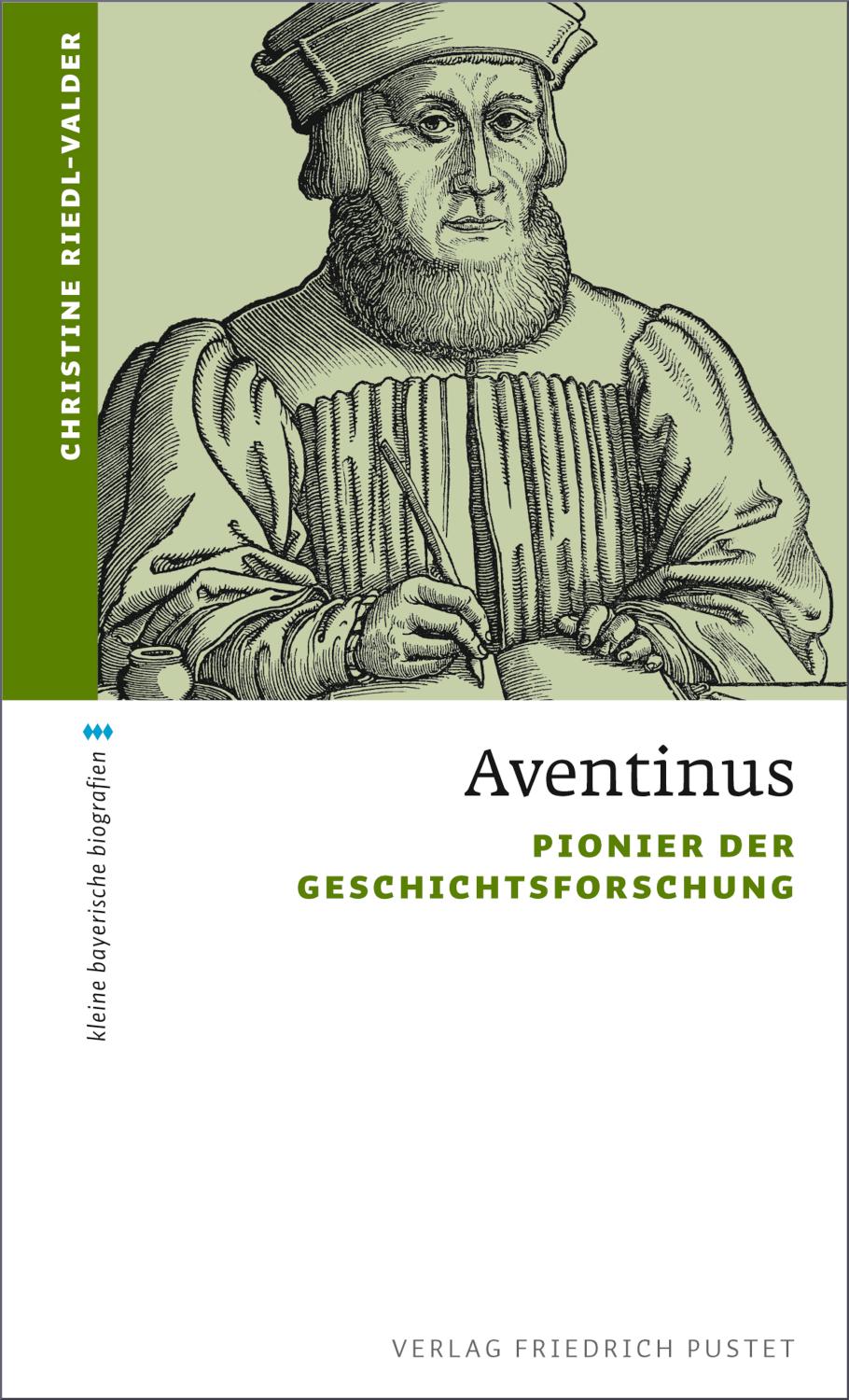 Aventinus Pionier der Geschichtsforschung
