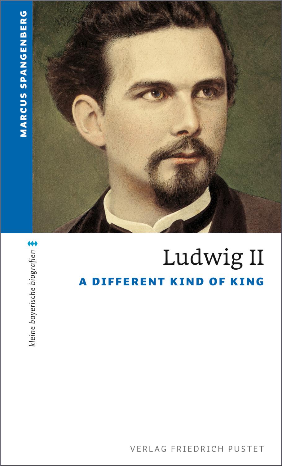 Ludwig II. A Different Kind of King