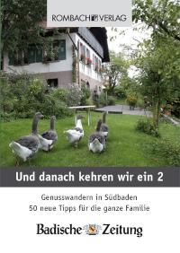 Und danach kehren wir ein 2 Genusswandern in Südbaden - 50 neue Tipps