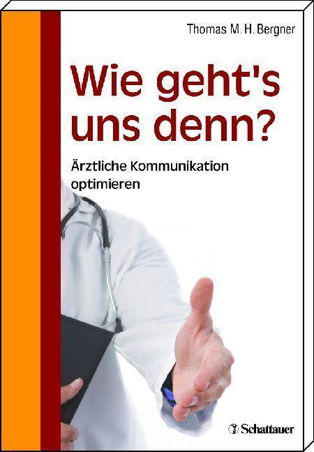 Wie geht's uns denn? Ärztliche Kommunikation optimieren