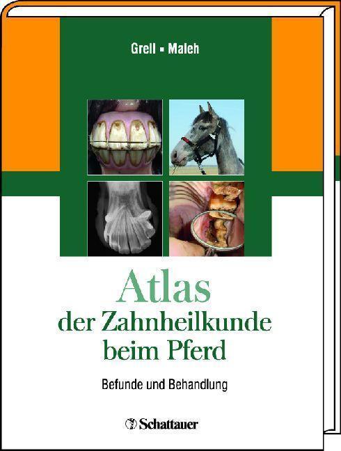 Atlas der Zahnheilkunde beim Pferd Befunde und Behandlung