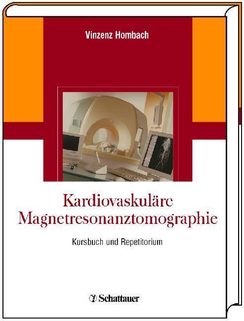 Kardiovaskuläre Magnetresonanztomographie Kursbuch und Repetitorium