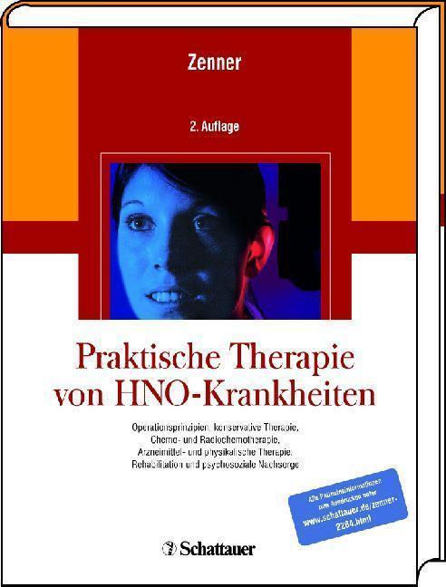 Praktische Therapie von Hals-Nasen-Ohren-Krankheiten Operationsprinzipien, konservative Therapie, Chemo- und Radiochemotherapie, Arzneimittel- und physikalische Therapie, Rehabilitation und psychosoziale Nachsorge