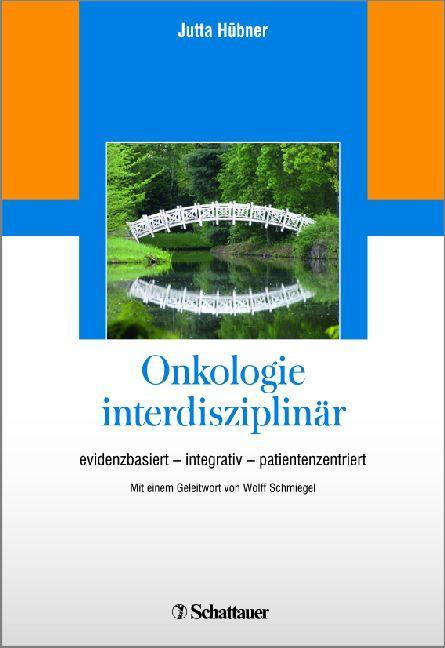 Onkologie interdisziplinär evidenzbasiert - integrativ - patientenzentriert