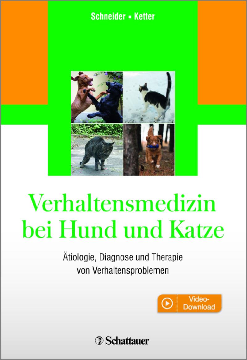Verhaltensmedizin bei Hund und Katze Ätiologie, Diagnose und Therapie von Verhaltensproblemen