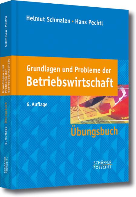 Grundlagen und Probleme der Betriebswirtschaft Übungsbuch