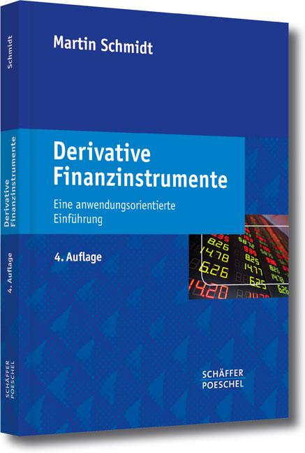 Derivative Finanzinstrumente Eine anwendungsorientierte Einführung