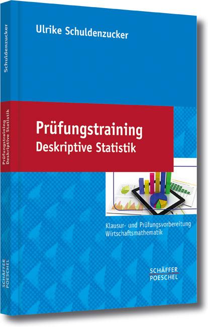 Prüfungstraining Deskriptive Statistik Klausur- und Prüfungsvorbereitung Wirtschaftsmathematik