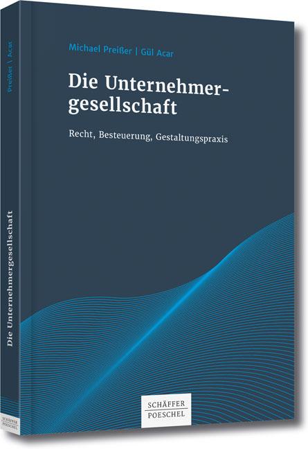 Die Unternehmergesellschaft Recht, Besteuerung, Gestaltungspraxis