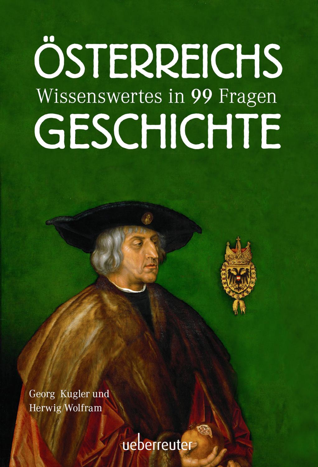 Österreichs Geschichte Wissenswertes in 99 Fragen