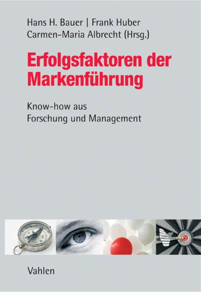Erfolgsfaktoren der Markenführung Know-how aus Forschung und Management