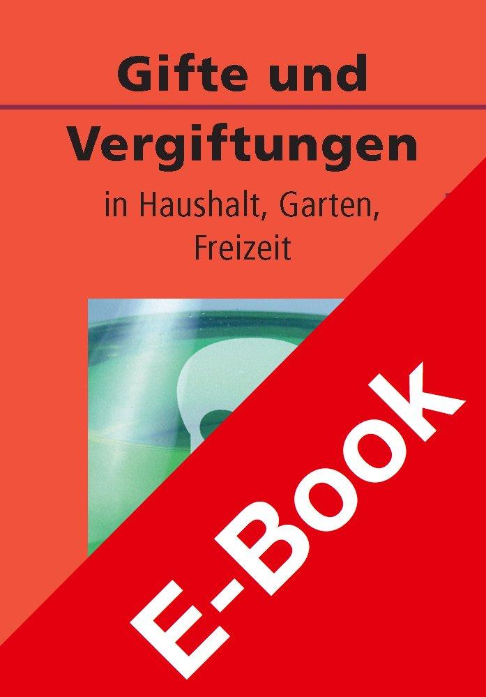 Gifte und Vergiftungen in Haushalt, Garten, Freizeit