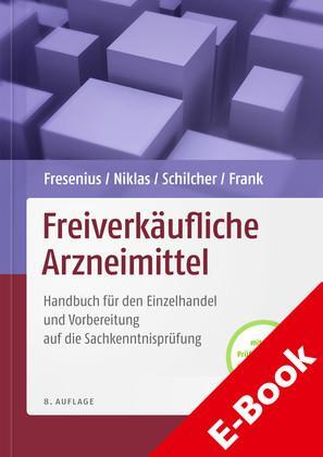 Freiverkäufliche Arzneimittel Handbuch für den Einzelhandel und Vorbereitung auf die Sachkenntnisprüfung