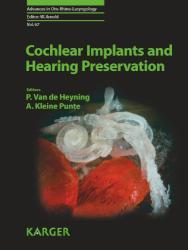 Cochlear Implants and Hearing Preservation Advances in Oto-Rhino-Laryngology, Vol. 67